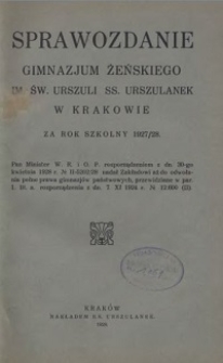 Sprawozdanie Gimnazjum Żeńskiego im. Św. Urszuli SS. Urszulanek w Krakowie za rok szkolny 1927/28