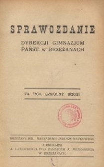 Sprawozdanie Dyrekcji Gimnazjum Państ. w Brzeżanach za rok szkolny 1920/21