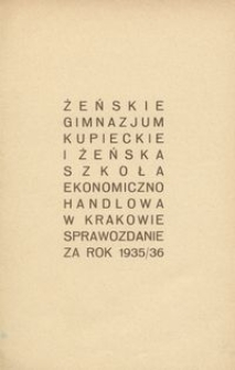 Żeńskie Gimnazjum Kupieckie i Żeńska Szkoła Ekonomiczno Handlowa w Krakowie, sprawozdanie za rok 1935/36