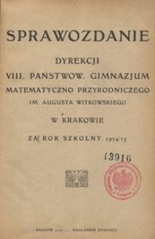 Sprawozdanie Dyrekcji VIII. Państwow. Gimnazjum Matematyczno-Przyrodniczego im. Augusta Witkowskiego w Krakowie za rok szkolny 1924/25