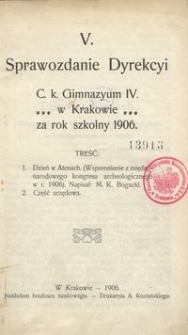V. Sprawozdanie Dyrekcyi C. k. Gimnazyum IV. w Krakowie za rok szkolny 1906