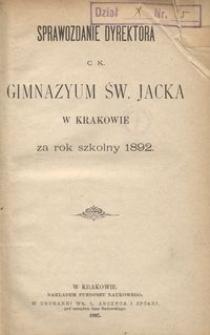 Sprawozdanie Dyrektora c. k. Gimnazyum św. Jacka w Krakowie za rok szkolny 1892