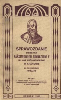 Sprawozdanie Dyrekcji Państwowego Gimnazjum V im. Jana Kochanowskiego w Krakowie za rok szkolny 1932/33