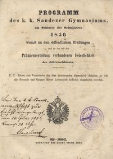 Programm des k. k. Sandezer Gymnasimus, am Schlusse des Schuljahres 1856 : womit zu den oeffentlichen Prüfungen und zu der mit der Prämienverteilung verbundenen Feierlichkeit des Jahresschlusses