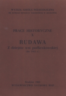 Rocznik Naukowo-Dydaktyczny. Z. 83, Prace Historyczne. 10, Rudawa : z dziejów wsi podkrakowskiej (do 1945 r.)