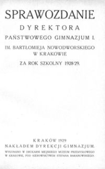 Sprawozdanie Dyrektora Państwowego Gimnazjum I. im. Bartłomieja Nowodworskiego w Krakowie za rok szkolny 1928/29