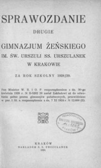 Sprawozdanie drugie Gimnazjum Żeńskiego im. Św. Urszuli SS. Urszulanek w Krakowie za rok szkolny 1928/29