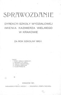 Sprawozdanie Dyrekcyi Szkoły Wydziałowej imienia Kazimierza Wielkiego w Krakowie za rok szkolny 1910/1