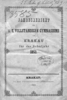 Jahresbericht des k. k. Vollständigen Gymnasiums in Krakau für das Schuljahr 1853