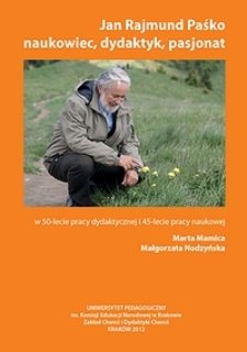 Jan Rajmund Paśko - naukowiec, dydaktyk, pasjonat : w 50-lecie pracy dydaktycznej i 45-lecie pracy naukowej