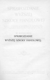 Sprawozdanie Wyższej Szkoły Handlowej w Krakowie ogłoszone z końcem roku szkolnego 1906