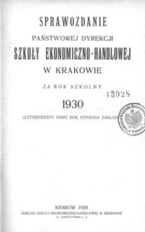 Sprawozdanie Państwowej Dyrekcji Szkoły Ekonomiczno-Handlowej w Krakowie za rok szkolny 1930