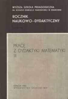 Rocznik Naukowo-Dydaktyczny. Z. 108, Prace z Dydaktyki Matematyki. 3