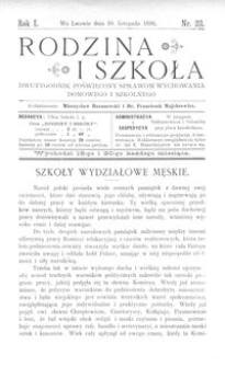 Rodzina i Szkoła : dwutygodnik poświęcony sprawom wychowania domowego i szkolnego. R. 1, Nr 22