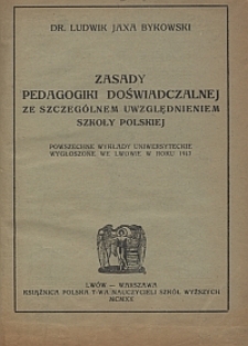Zasady pedagogiki doświadczalnej ze szczególnym uwzględnieniem szkoły polskiej : powszechne wykłady uniwersyteckie wygłoszone we Lwowie w roku 1917
