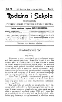 Rodzina i Szkoła : miesięcznik poświęcony sprawom wychowania domowego i szkolnego. R. 6, Nr 6