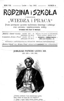 Rodzina i Szkoła : z dodatkiem Wiedza i Praca : pismo poświęcone sprawom wychowania domowego i szkolnego oraz szerzeniu i popularyzowaniu wiedzy. R. 8, Nr 4