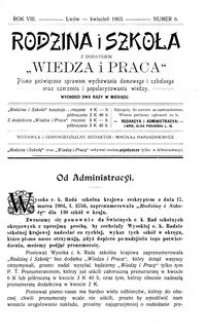 Rodzina i Szkoła : z dodatkiem Wiedza i Praca : pismo poświęcone sprawom wychowania domowego i szkolnego oraz szerzeniu i popularyzowaniu wiedzy. R. 8, Nr 6