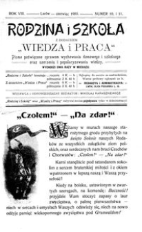 Rodzina i Szkoła : z dodatkiem Wiedza i Praca : pismo poświęcone sprawom wychowania domowego i szkolnego oraz szerzeniu i popularyzowaniu wiedzy. R. 8, Nr 10-11