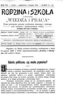 Rodzina i Szkoła : z dodatkiem Wiedza i Praca : pismo poświęcone sprawom wychowania domowego i szkolnego oraz szerzeniu i popularyzowaniu wiedzy. R. 8, Nr 19-22