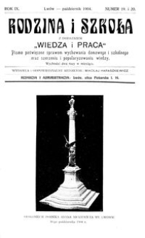 Rodzina i Szkoła : z dodatkiem Wiedza i Praca : pismo poświęcone sprawom wychowania domowego i szkolnego oraz szerzeniu i popularyzowaniu wiedzy. R. 9, Nr 19-20