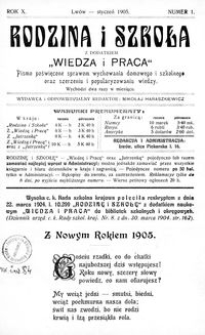 Rodzina i Szkoła : z dodatkiem Wiedza i Praca : pismo poświęcone sprawom wychowania domowego i szkolnego oraz szerzeniu i popularyzowaniu wiedzy. R. 10, Nr 1