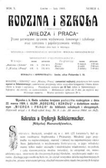 Rodzina i Szkoła : z dodatkiem Wiedza i Praca : pismo poświęcone sprawom wychowania domowego i szkolnego oraz szerzeniu i popularyzowaniu wiedzy. R. 10, Nr 4