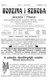 Rodzina i Szkoła : z dodatkiem Wiedza i Praca : pismo poświęcone sprawom wychowania domowego i szkolnego oraz szerzeniu i popularyzowaniu wiedzy. R. 10, Nr 9-10