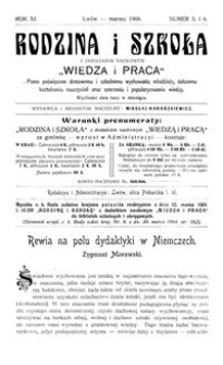 Rodzina i Szkoła : z dodatkiem naukowym Wiedza i Praca : pismo poświęcone domowemu i szkolnemu wychowaniu młodzieży, dalszemu kształceniu nauczycieli oraz szerzeniu i popularyzowaniu wiedzy. R. 11, Nr 5-6