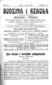 Rodzina i Szkoła : z dodatkiem naukowym Wiedza i Praca : pismo poświęcone domowemu i szkolnemu wychowaniu młodzieży, dalszemu kształceniu nauczycieli oraz szerzeniu i popularyzowaniu wiedzy. R. 12, Nr 5-6