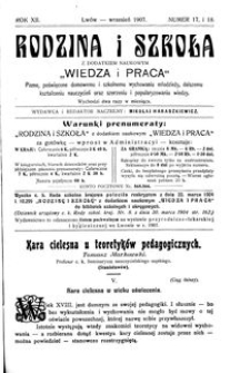 Rodzina i Szkoła : z dodatkiem naukowym Wiedza i Praca : pismo poświęcone domowemu i szkolnemu wychowaniu młodzieży, dalszemu kształceniu nauczycieli oraz szerzeniu i popularyzowaniu wiedzy. R. 12, Nr 17-18