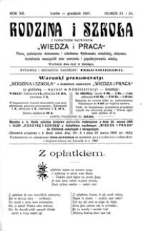 Rodzina i Szkoła : z dodatkiem naukowym Wiedza i Praca : pismo poświęcone domowemu i szkolnemu wychowaniu młodzieży, dalszemu kształceniu nauczycieli oraz szerzeniu i popularyzowaniu wiedzy. R. 12, Nr 23-24