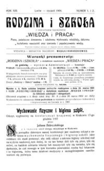 Rodzina i Szkoła : z dodatkiem naukowym Wiedza i Praca : pismo poświęcone domowemu i szkolnemu wychowaniu młodzieży, dalszemu kształceniu nauczycieli oraz szerzeniu i popularyzowaniu wiedzy. R. 13, Nr 1-2