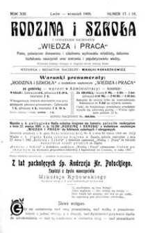 Rodzina i Szkoła : z dodatkiem naukowym Wiedza i Praca : pismo poświęcone domowemu i szkolnemu wychowaniu młodzieży, dalszemu kształceniu nauczycieli oraz szerzeniu i popularyzowaniu wiedzy. R. 13, Nr 17-18