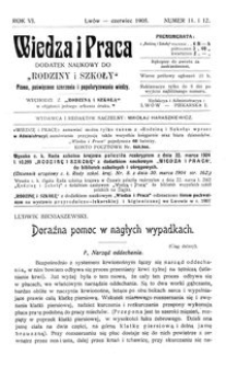 Wiedza i Praca : dodatek naukowy do Rodziny i Szkoły : pismo poświęcone szerzeniu i popularyzowaniu wiedzy. R. 6, Nr 11-12