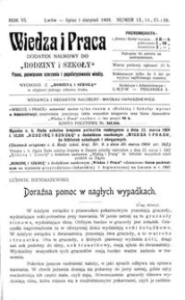 Wiedza i Praca : dodatek naukowy do Rodziny i Szkoły : pismo poświęcone szerzeniu i popularyzowaniu wiedzy. R. 6, Nr 13-16