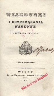 Wizerunki i Roztrząsania Naukowe : poczet nowy. T. 16