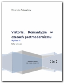 Viatoris : romantyzm w czasach postmodernizmu. Wykład 3