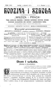 Rodzina i Szkoła : z dodatkiem naukowym Wiedza i Praca : pismo poświęcone domowemu i szkolnemu wychowaniu młodzieży, dalszemu kształceniu nauczycielstwa oraz szerzeniu i popularyzowaniu wiedzy. R. 16, Z. 1, Nr 1-2