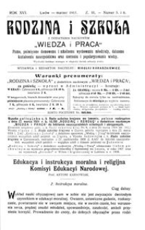 Rodzina i Szkoła : z dodatkiem naukowym Wiedza i Praca : pismo poświęcone domowemu i szkolnemu wychowaniu młodzieży, dalszemu kształceniu nauczycielstwa oraz szerzeniu i popularyzowaniu wiedzy. R. 16, Z. 3, Nr 5-6