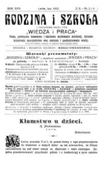 Rodzina i Szkoła : z dodatkiem naukowym Wiedza i Praca : pismo poświęcone domowemu i szkolnemu wychowaniu młodzieży, dalszemu kształceniu nauczycielstwa oraz szerzeniu i popularyzowaniu wiedzy. R. 17, Z. 2, Nr 3-4