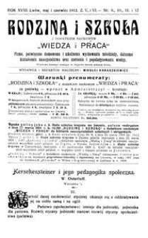 Rodzina i Szkoła : z dodatkiem naukowym Wiedza i Praca : pismo poświęcone domowemu i szkolnemu wychowaniu młodzieży, dalszemu kształceniu nauczycielstwa oraz szerzeniu i popularyzowaniu wiedzy. R. 18, Z. 5-6, Nr 9-12