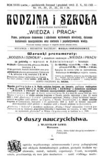 Rodzina i Szkoła : z dodatkiem naukowym Wiedza i Praca : pismo poświęcone domowemu i szkolnemu wychowaniu młodzieży, dalszemu kształceniu nauczycielstwa oraz szerzeniu i popularyzowaniu wiedzy. R. 18, Z. 10-12, Nr 19-24