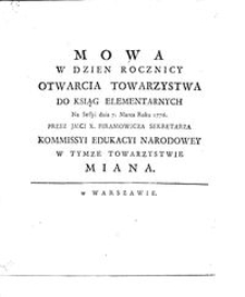 Mowa W Dzień Rocznicy Otwarcia Towarzystwa Do Ksiąg Elementarnych Na Sessyi Dnia 7. Marca Roku 1776