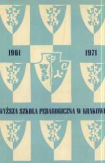 Rocznik Naukowo-Dydaktyczny. Z. 46, Wyższa Szkoła Pedagogiczna w Krakowie w latach 1961-1971 : główne kierunki działalności dydaktycznej i naukowej