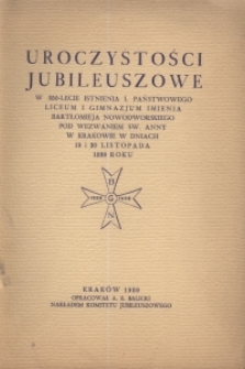 Uroczystości jubileuszowe w 350-lecie istnienia I. Państwowego Liceum i Gimnazjum imienia Bartłomieja Nowodworskiego pod wezwaniem Św. Anny w Krakowie w dniach 19 i 20 listopada 1938 roku