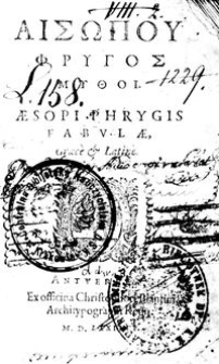 Aisōpu Phrygos Mythoi = Æsopi Phrygis Fabvlæ : Græcè & Latinè