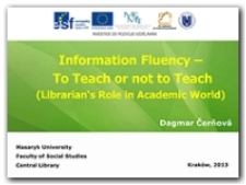 Information fluency - to teach or not to teach (librarian's role in academic world)