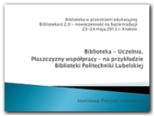 Biblioteka - uczelnia : płaszczyzny współpracy na przykładzie Biblioteki Politechniki Lubelskiej