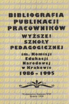 Bibliografia publikacji pracowników Wyższej Szkoły Pedagogicznej w Krakowie : 1986-1995